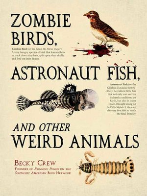 cover image of Zombie Birds, Astronaut Fish, and Other Weird Animals
